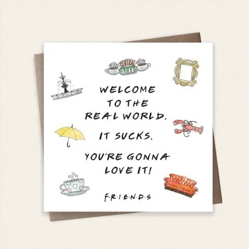 Cardology Friends TV Show Welcome To The Real World Greeting Card