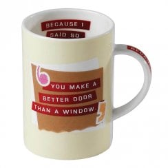 You Make A Better Door Than A Window Mug