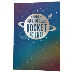 Support Parents Card - Being A Parent isnt Rocket Science