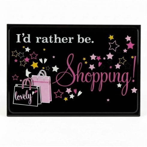 The Present Shop I'd Rather Be Shopping Glass Plaque