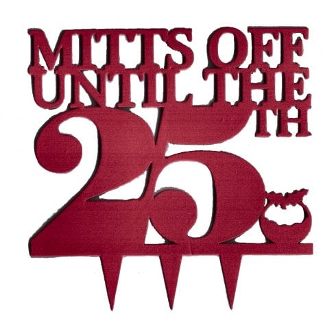 The Present Shop Mitts Off Until The 25th Christmas Cake Topper