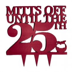 Mitts Off Until The 25th Christmas Cake Topper